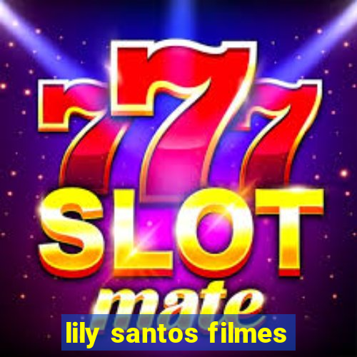 lily santos filmes